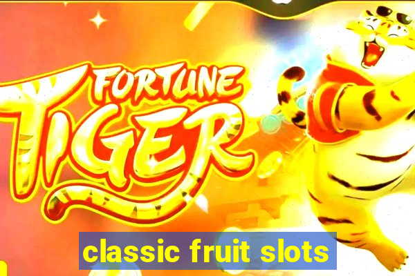 classic fruit slots